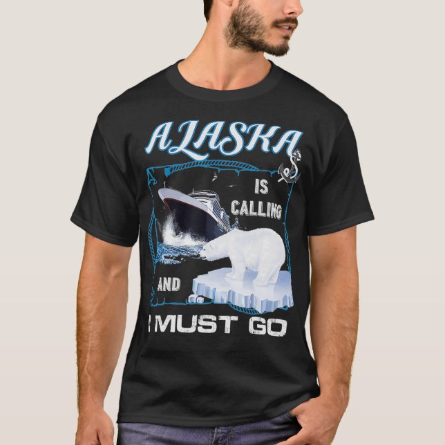 Alaska ringer och jag måste    gåFunny Cruising T Shirt (Framsida)