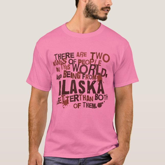 Alaska (rolig) gåva tee shirt (Framsida)
