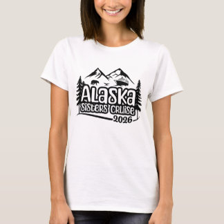 Alaska Systrar Kryssning, semester, 2026, Alaska R T Shirt