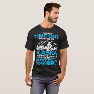 Alaska T-Shirt Funny Skicka mig till Alaska Gift F