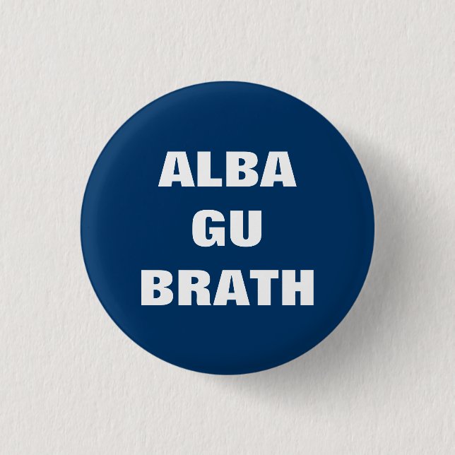 Alba Gu Brath GaelicSkottland för evigt Pinback Knapp (Framsida)