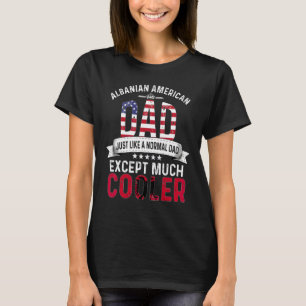 alban-amerikansk pappa fars dag pappa Albanien fla T Shirt