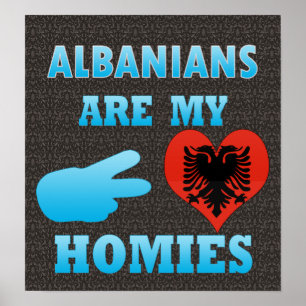 Albaner är mina Homier Poster