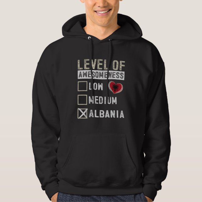 Albania Flag Albanians Level Of Awesomeness Hoodie (Framsida)