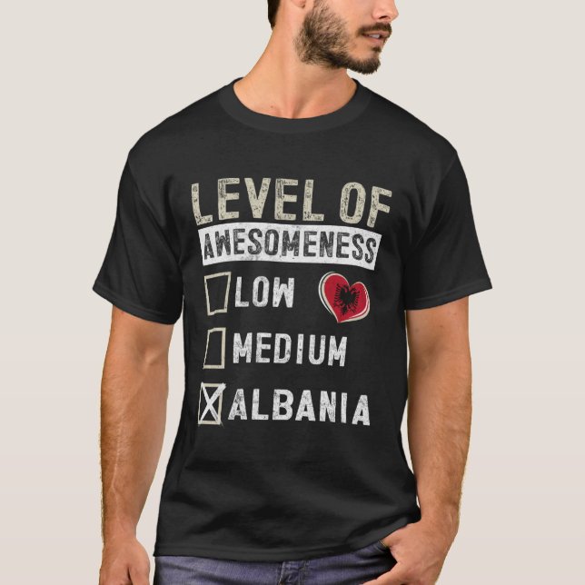 Albania Flag Albanians Level Of Awesomeness T Shirt (Framsida)