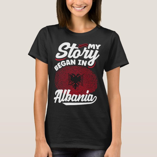 Albanian Albania Albanian Flag My Story Began In A T Shirt (Framsida)