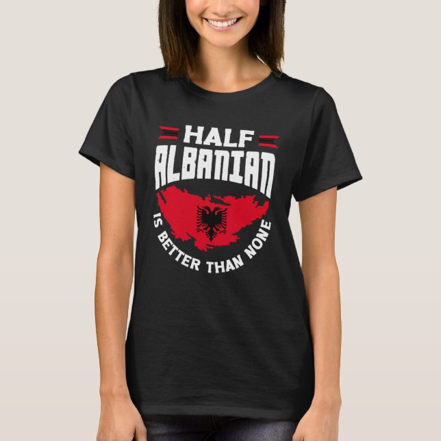 Albanian Albania Half Albanian Flag T Shirt (Framsida)