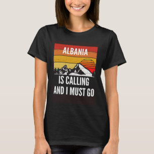 Albanien ropar och jag måste åka t shirt