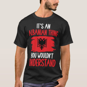 Albanien roterar det är en albansk Sak som man int T Shirt