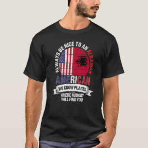 Albansk amerikan Vi känner Ställen där Albanien Fl T Shirt