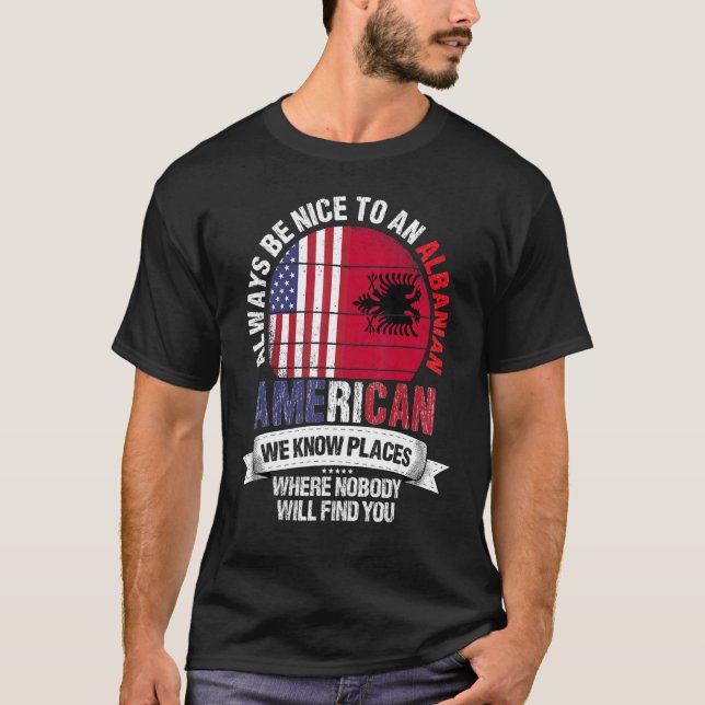 Albanska amerikanska Vi känner Ställen var Albanie T Shirt (Framsida)