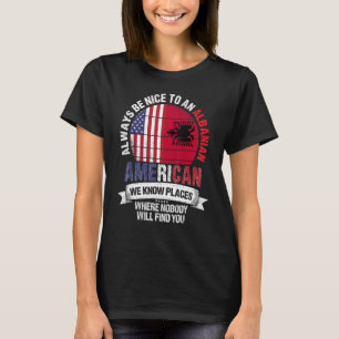 Albanska amerikanska Vi känner Ställen var Albanie T Shirt