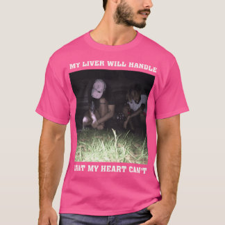 Album my liver will handle what my heart cant frie t shirt