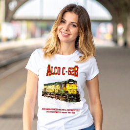 Alco C-628 alias Alco Century 628 Diesel Locomotiv T Shirt