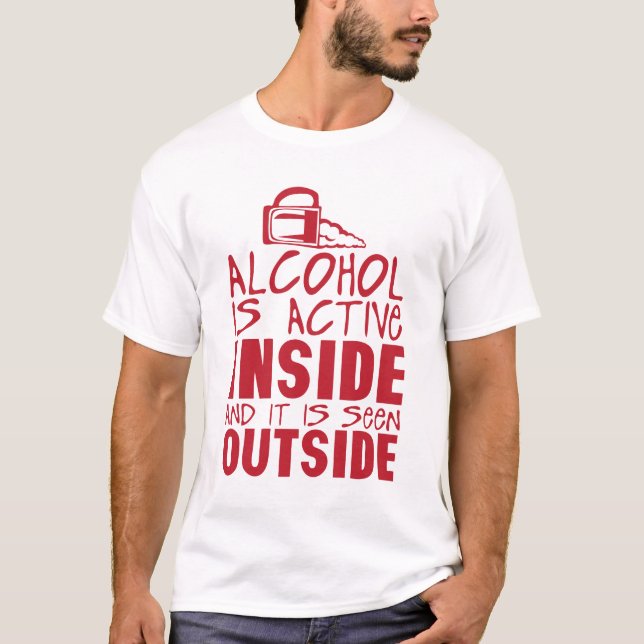 alcohol active inside seen outside alcool humour t shirt (Framsida)