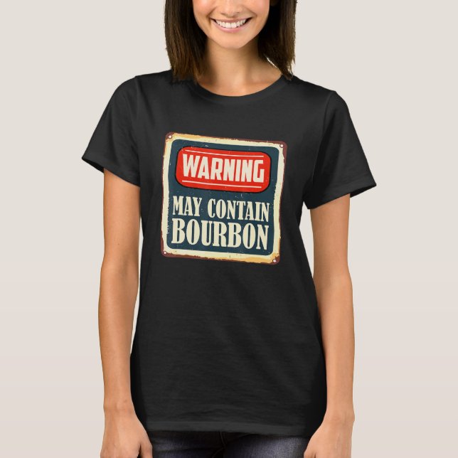 Alcohol Retro Warning May Contain Bourbon Drinker T Shirt (Framsida)