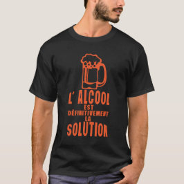 alcool est definitivement la solution biere humour t shirt