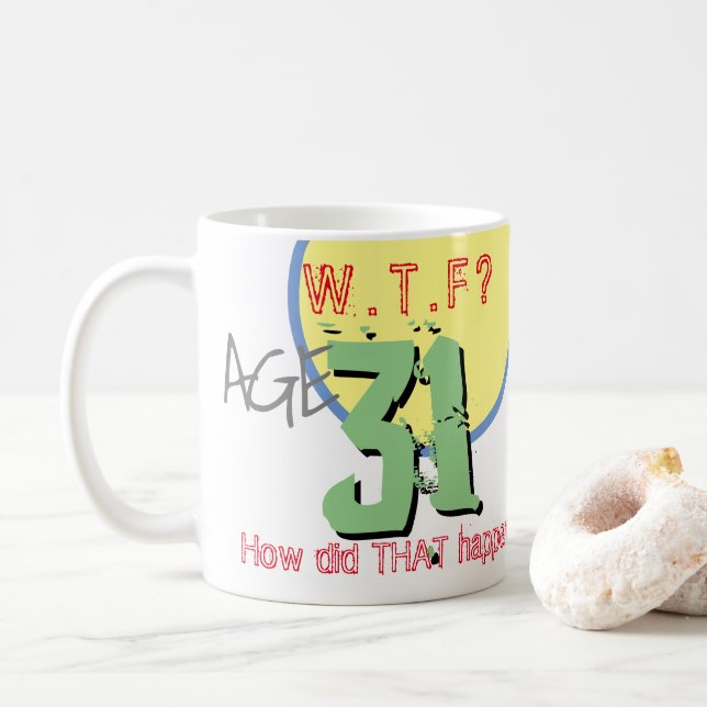 Ålder 31. WTF? 31-års födelsedagskaffekopp Kaffemugg (Med munk)