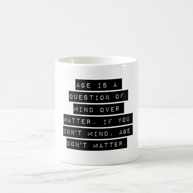 Ålder är en fråga om sinne i frågan kaffemugg (Center)