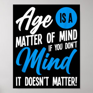 Ålder är en sinnesfråga poster