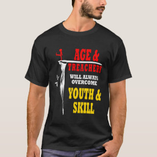 Ålder Och Förslagenhet Kommer Alltid Att Övervinna T Shirt