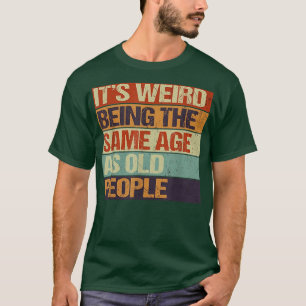 Ålder och ungdom, konstigen är samma ålder som t shirt