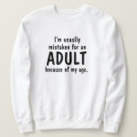 Ålder Vuxen Pun Humor Sweatshirt Hoodie LOL Funny<br><div class="desc">Humoriserande "Jag är ofta feltagen för en Vuxen på grund av min ålder" Skriv ut, Nacke-tröja. Anpassadet skriver ut tröjor - adulting, vuxen humor slogan. . Lustigt superskojets ålder gör att du kan trycka en tröja för tryckhalsen. Överför designen till hoodie eller t-shirt med ett klick. Den slogan som visas...</div>