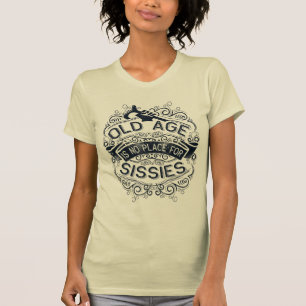 Åldern är ingen ställe för sissister t shirt