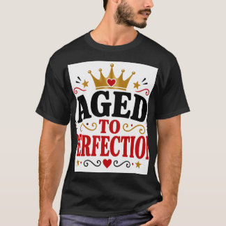 Åldrad till perfektion t shirt