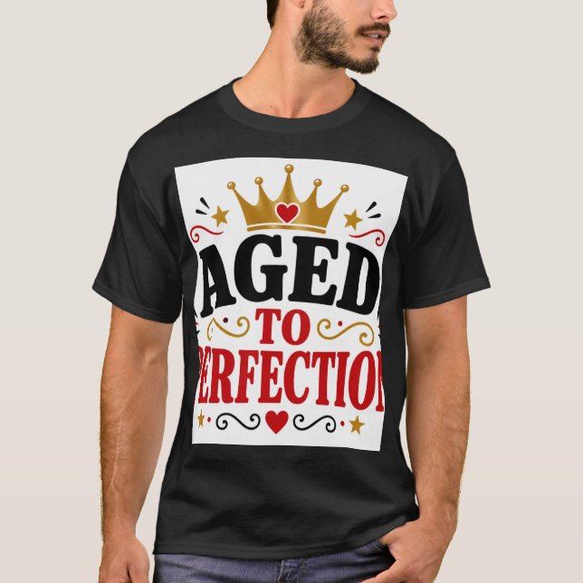 Åldrad till perfektion t shirt (Framsida)
