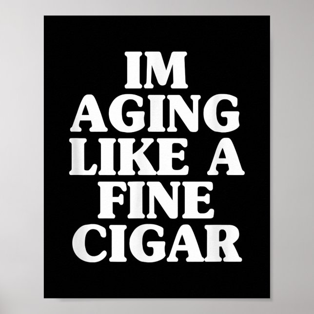 Åldrande som Bra Cigar Fars dag Cigar Smoker Poster (Framsidan)