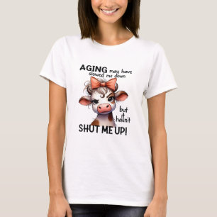 Åldrandet kan ha saktat ner mig, men det har inte t shirt