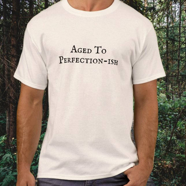 Åldras till perfekt fjällande födelsedag T-Shirt (Skapare uppladdad)