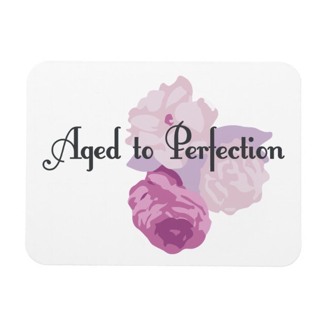 Åldras till Perfektion! Magnet (Horisontell)