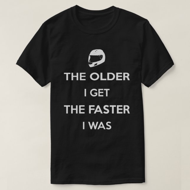 Äldre får jag, snabbare var jag t-shirt (Design framsida)