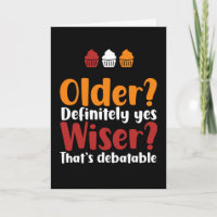 Äldre Ja Wiser, det är Debatable Funny Birthday