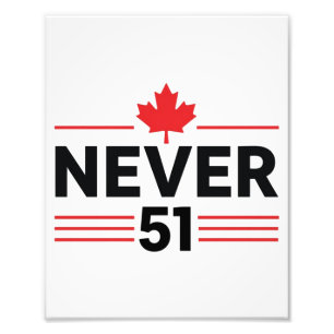 Aldrig 51 State Canada Flagga - Proud och Patrioti Fototryck