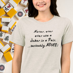 Aldrig använda en Joker i en Pair Mahjong T Shirt