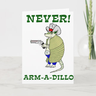 Aldrig Arm-A-Dillo Kort
