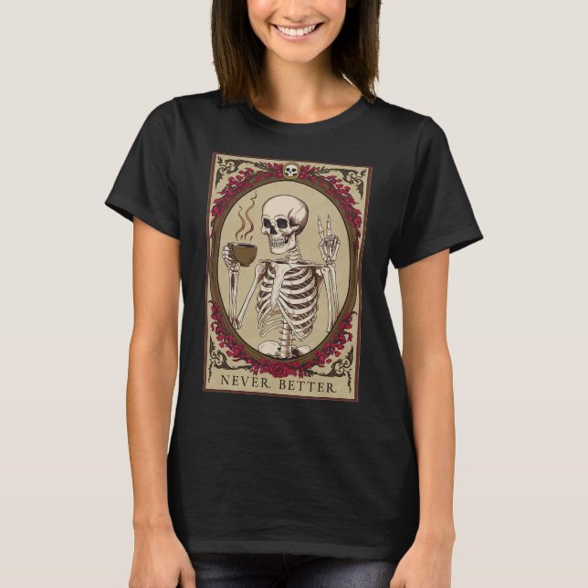 Aldrig bättre än För manar Skull Halloween T Shirt (Framsida)