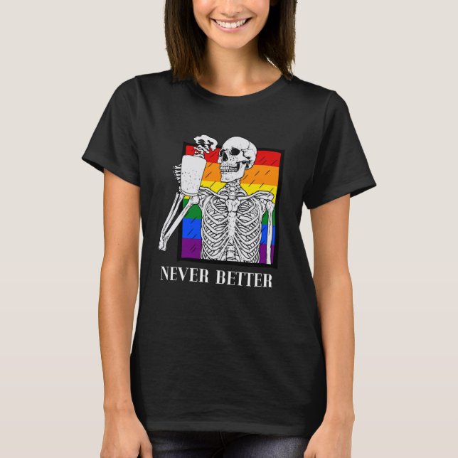 Aldrig bättre Halloween HBT Gay pride Skeleton Cof T Shirt (Framsida)