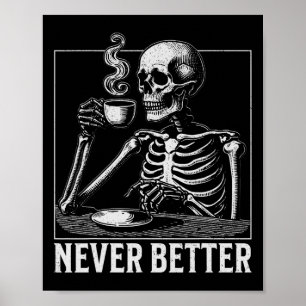 Aldrig bättre Halloween Skeleton som dricker kaffe Poster