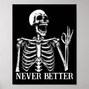 Aldrig bättre Skeleton Funny Skull Halloween Kvinn Poster