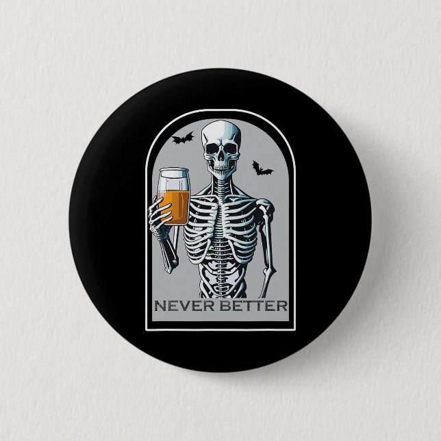 Aldrig bättre Skeleton Funny Skull Halloween Shirt Knapp (Framsida)