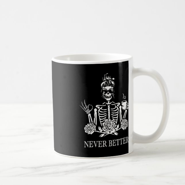 Aldrig bättre Skeleton Kvinnor som dricker freden  Kaffemugg (Höger)