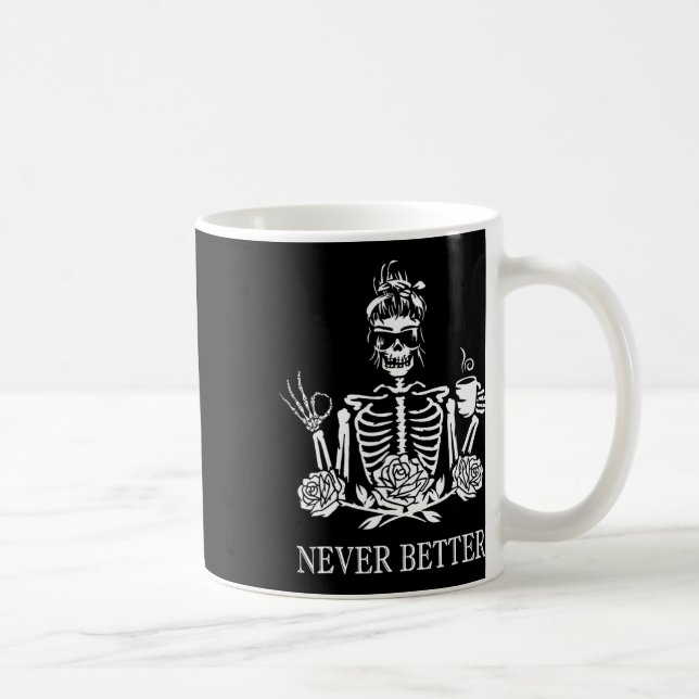 Aldrig bättre Skeleton Kvinnor som dricker freden  Kaffemugg (Höger)