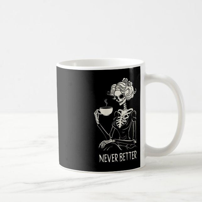 Aldrig bättre Skeleton Kvinnor som dricker kaffe F Kaffemugg (Höger)