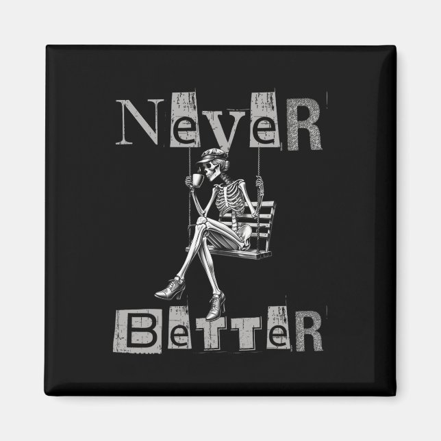Aldrig bättre Skeleton Messy Bun Drinking Coffee C Magnet (Framsidan)