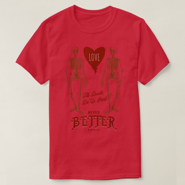 Aldrig bättre - Skeleton par - till döden T Shirt (Design framsida)