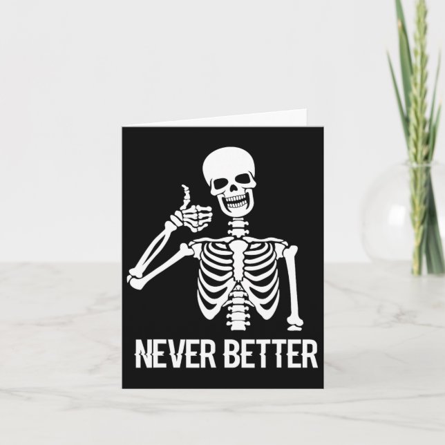 Aldrig bättre Skeleton Roligt Skull Halloween Kvin Kort (Framsida)